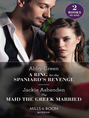 cover image of A Ring For the Spaniard's Revenge / the Maid the Greek Married